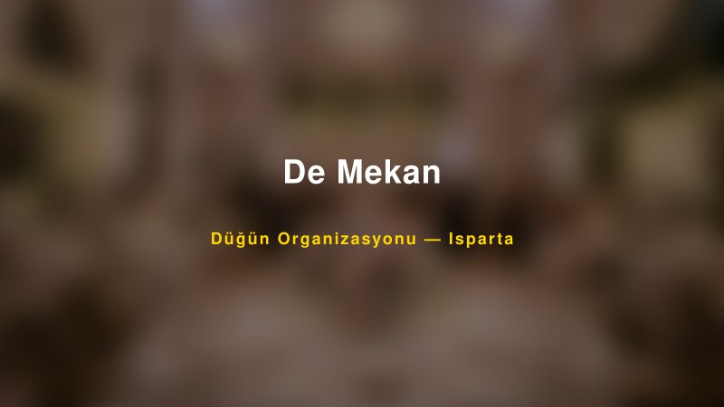 De Mekan Isparta Düğün Organizasyon Firması