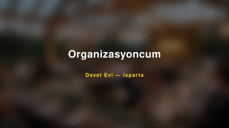 Organizasyoncum — Isparta Kır Düğünü Mekanı Rehberi